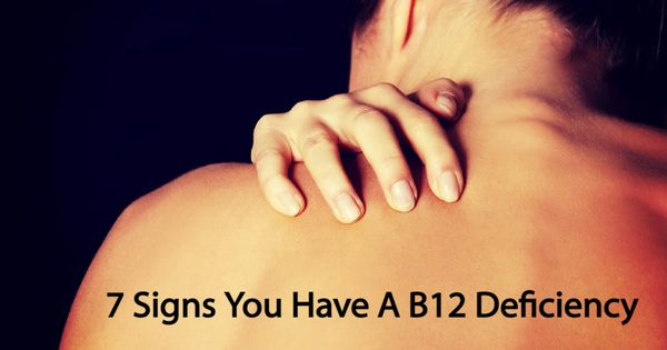 7 Signs You Have A B12 Deficiency