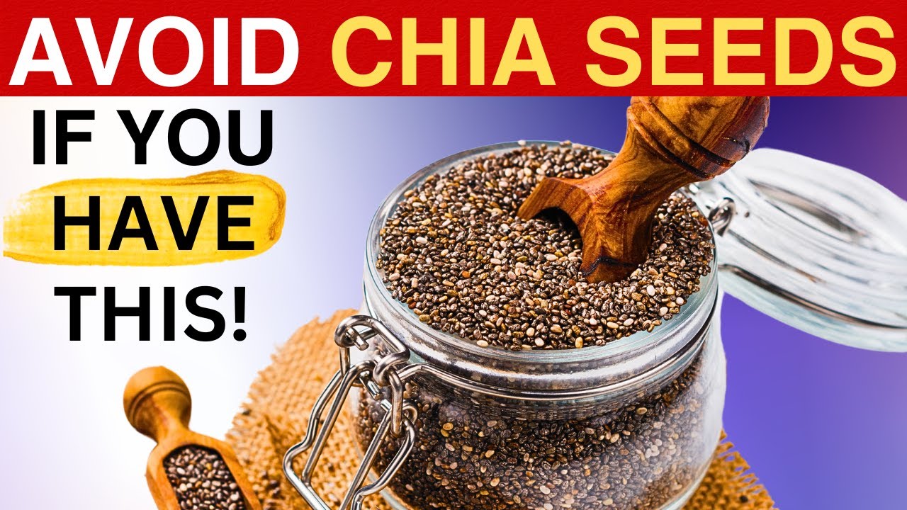 DO NOT EAT Chia Seeds If You Have These Health Conditions