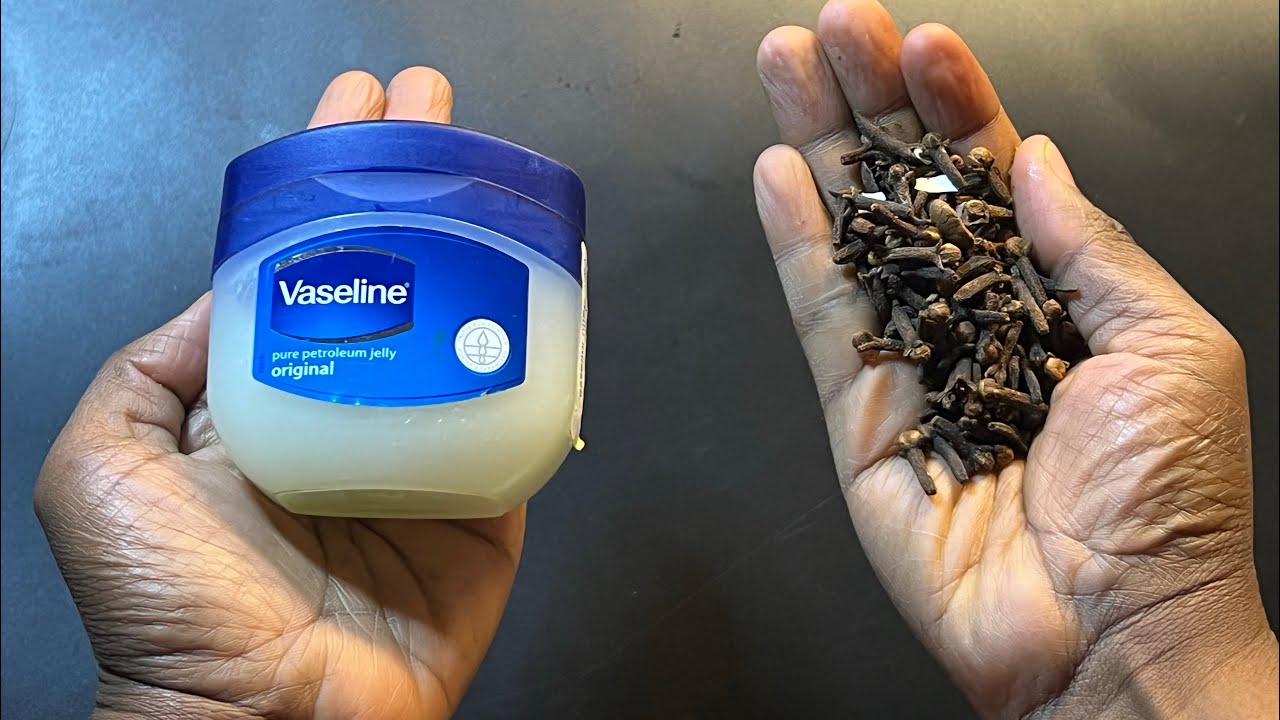 Mix Cloves with Vaseline: A Secret Skincare Hack